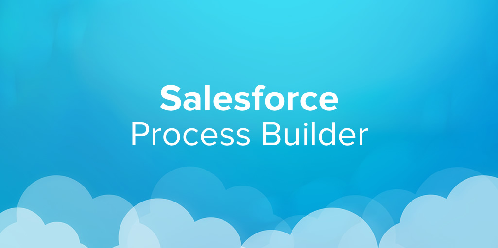 Process Builder in Salesforce